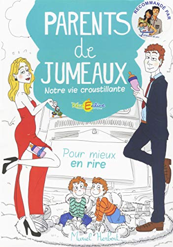 Parents de jumeaux, Notre vie croustillante ! - Muriel Herbert