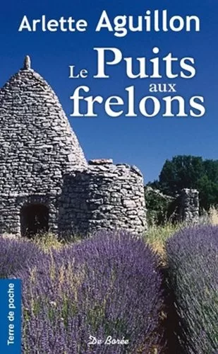 Le Puits aux Frelons - Arlette Aguillon