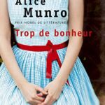 Trop de bonheur - Alice Munro