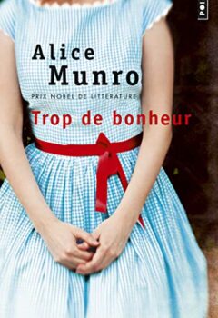 Trop de bonheur - Alice Munro