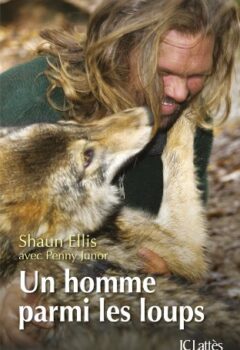 Un homme parmi les loups - Shaun Ellis