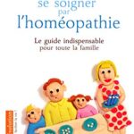 Bien se soigner par l'homéopathie - Dr Jean-Claude Houdret