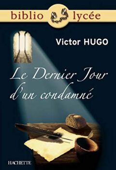 Bibliolycée - Le Dernier Jour d'un condamné - Victor Hugo