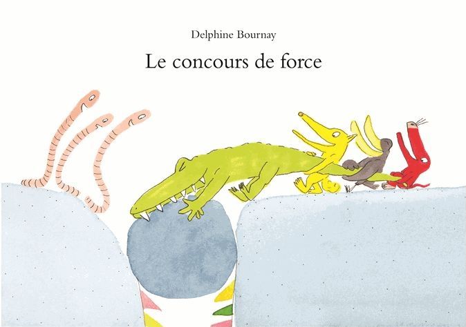 Le concours de force - Delphine Bournay