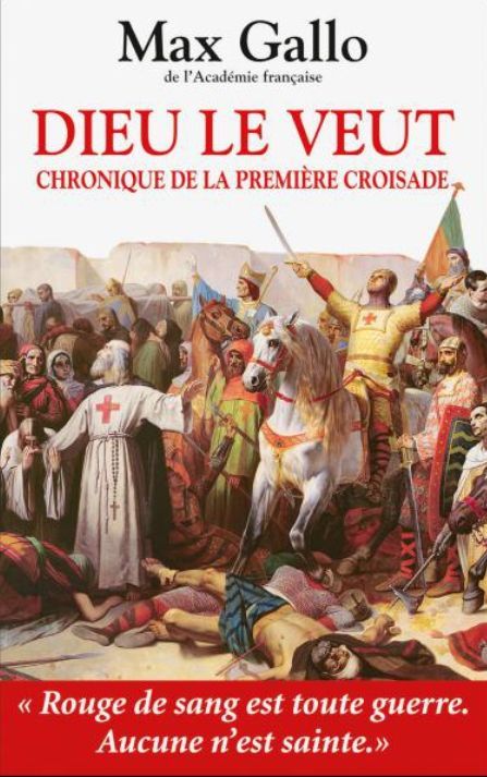 Dieu le veut : chronique de la première croisade - Gallo Max