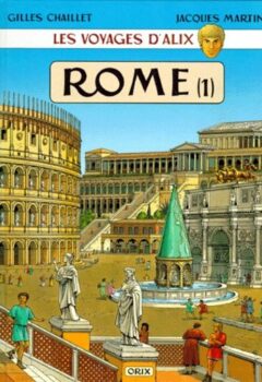 Les Voyages d'Alix, Tome 1 : Rome, La Cité impériale - Jacques Martin