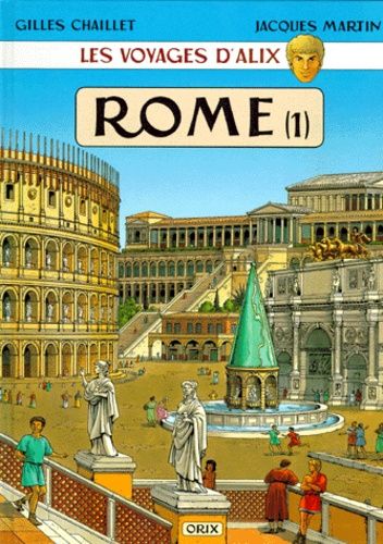 Les Voyages d'Alix, Tome 1 : Rome, La Cité impériale - Jacques Martin