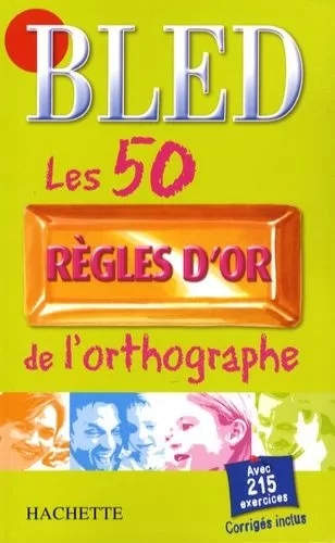 Les 50 règles d'or de l'orthographe - Daniel Berlion