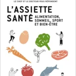 L'assiette santé - Alimentation, sommeil, sport et bien-être - Alexandra Dalu, Thierry Marx