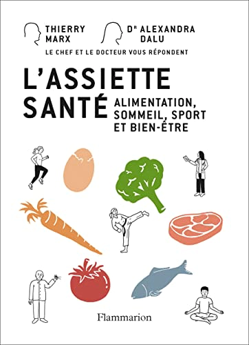 L'assiette santé - Alimentation, sommeil, sport et bien-être - Alexandra Dalu, Thierry Marx