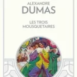 Les trois mousquetaires - Alexandre Dumas