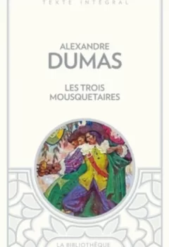 Les trois mousquetaires - Alexandre Dumas