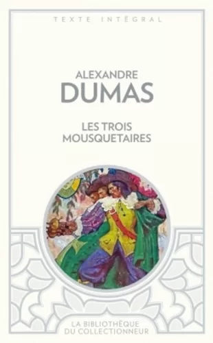 Les trois mousquetaires - Alexandre Dumas