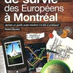 Guide de survie des Européens à Montréal - Hubert Mansion