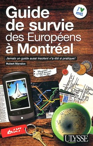 Guide de survie des Européens à Montréal - Hubert Mansion