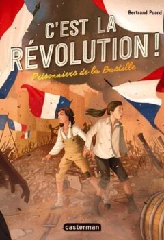 C'est la révolution, Tome 1 : Prisonniers de la Bastille - Bertrand Puard