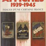 Affiches 1939-1945, Images d'une certaine France - Marchetti Stéphane