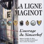 La ligne Maginot, L'Ouvrage du Simserhof - Serge Schwartz