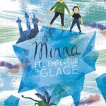 Minna et l'empereur de glace - Janina Kastevik