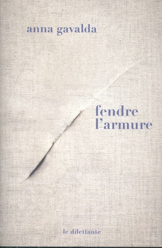 Fendre l'armure - Anna Gavalda