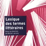 Lexique des termes littéraires - Michel Jarrety