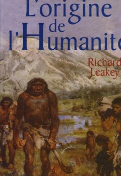L'origine de l'humanité - Richard Erskine Leakey, Jean-Pierre Ricard