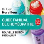 Guide familial de l'homéopathie - Alain Horvilleur