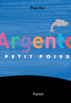 Argento le petit poisson - Paul Kor