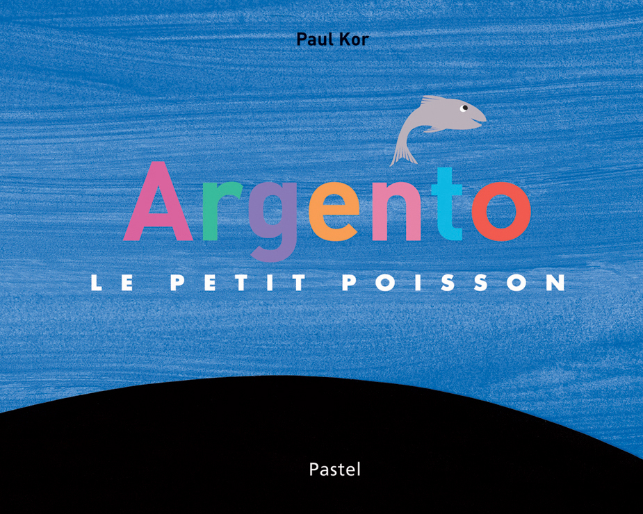 Argento le petit poisson - Paul Kor