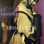 Dissolution - C. J. Sansom, Georges-Michel Sarotte