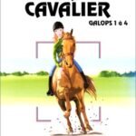 Etre Cavalier : Galops 1 à 4 - Catherine Malen, Bernard Muret, Laurence Jacquey