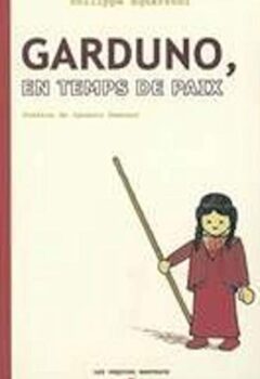 Garduno, en temps de paix - Philippe Squarzoni