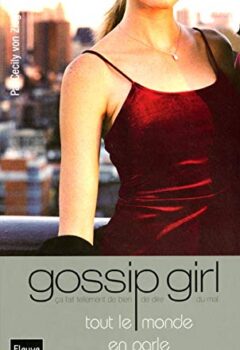 Gossip Girl, Tome 4 : Tout Le Monde En Parle - Cecily Ziegesar