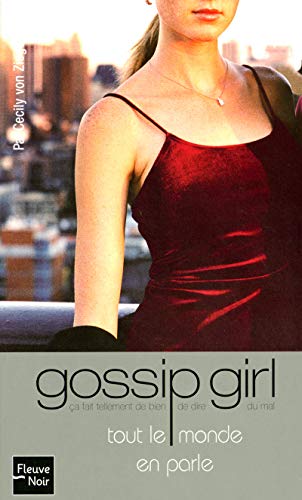 Gossip Girl, Tome 4 : Tout Le Monde En Parle - Cecily Ziegesar