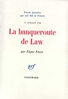 La Banqueroute de Law - Edgar Faure