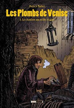 Les plombs de venise, Tome 2 : La chambre aux mille visages - Patrick Mallet