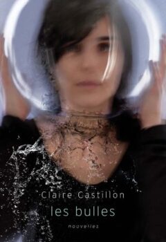 Les bulles - Claire Castillon