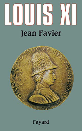 Louis XI - Jean Favier