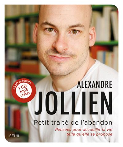 Petit Traité de l'abandon - Alexandre Jollien