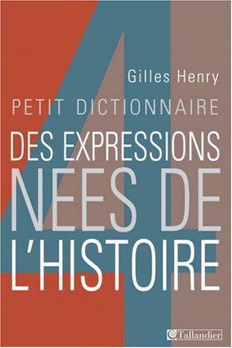 Petit dictionnaire des expressions nées de l'histoire, Tome 4 - C. Nemausana