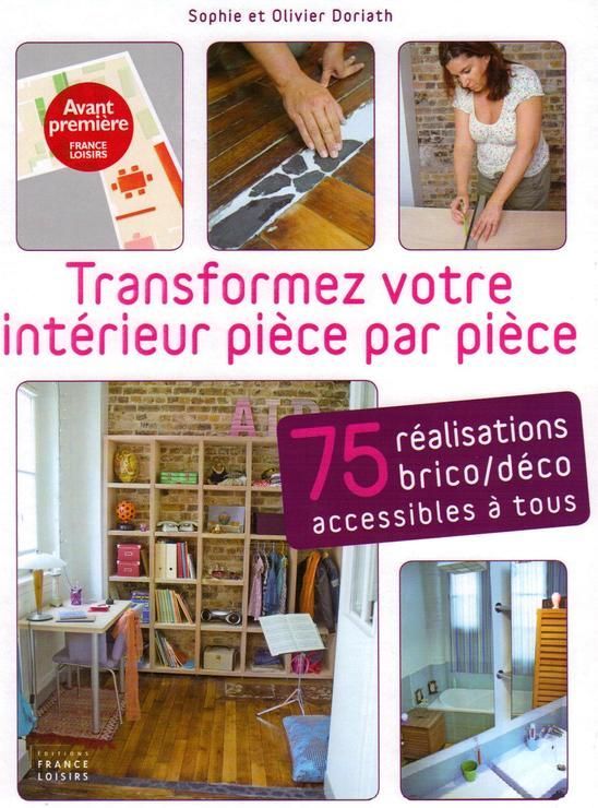 Transformez votre intérieur pièce par pièce - Doriath, Sophie