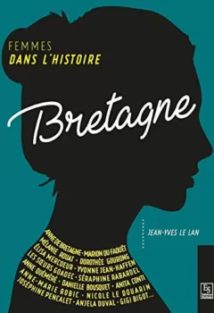 Femmes dans l'Histoire : Bretagne - Jean-Yves Le Lan