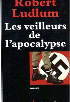 Les veilleurs de l'apocalypse - Robert Ludlum