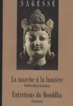 La marche à la lumière - Entretiens du Bouddha