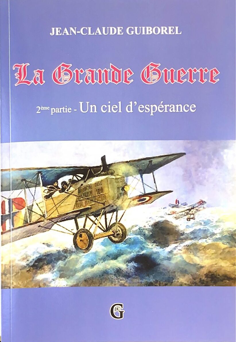 La Grande guerre, Tome 2 : Un ciel d'espérance - Jean-Claude Guiborel