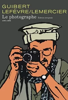 Le Photographe - L'Intégrale - Lefèvre, Guibert, Lemercier