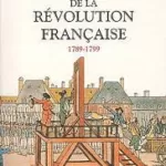 Histoire et dictionnaire de la Révolution française : 1789-1799 - Tulard, Fayard, Fierro