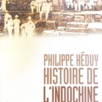 Histoire de l'Indochine, La perle de l'Empire (1624-1954) - Philippe Heduy