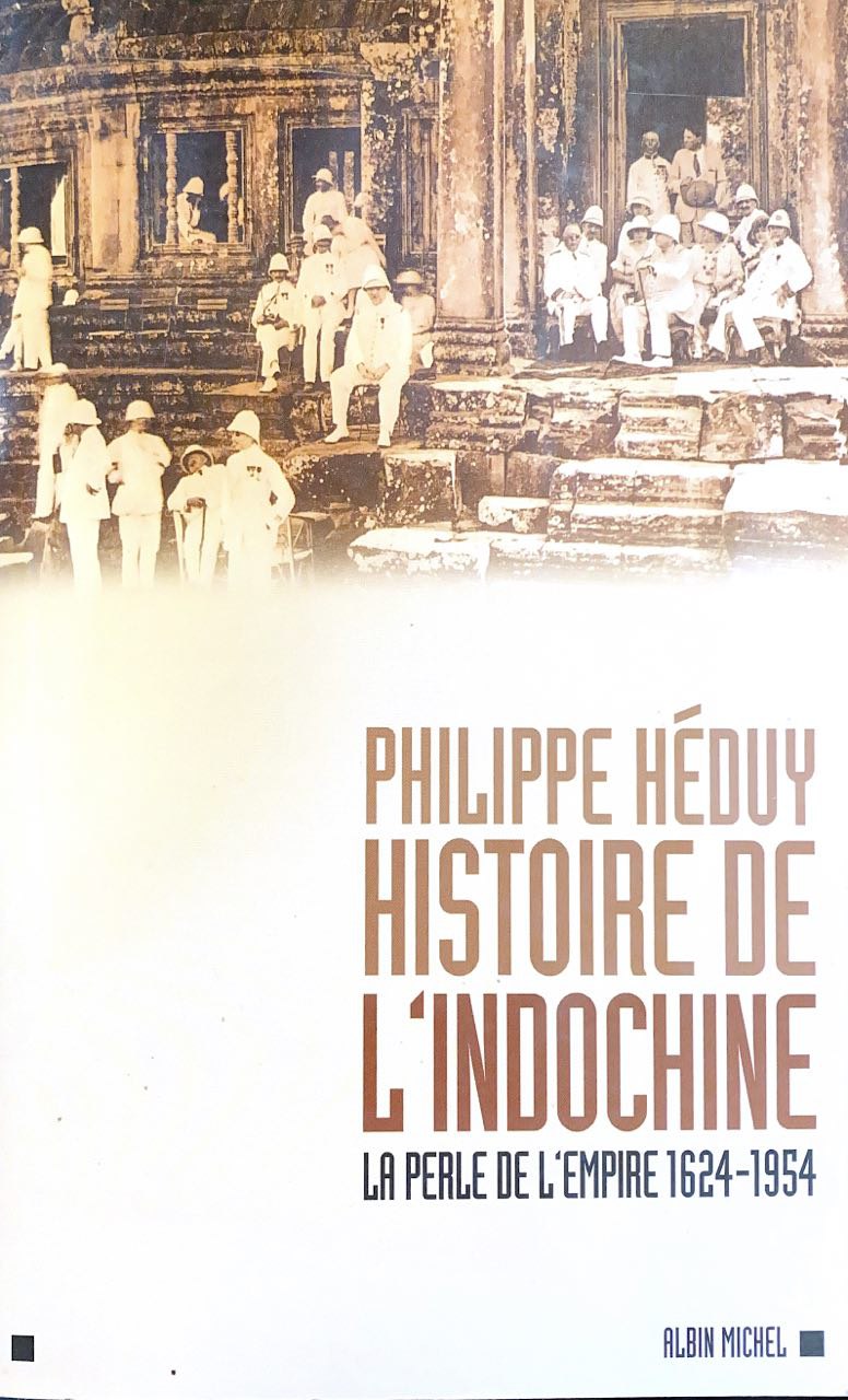 Histoire de l'Indochine, La perle de l'Empire (1624-1954) - Philippe Heduy