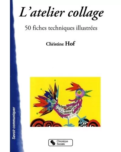 L'atelier collage 50 fiches techniques illustrées - Christine Hof